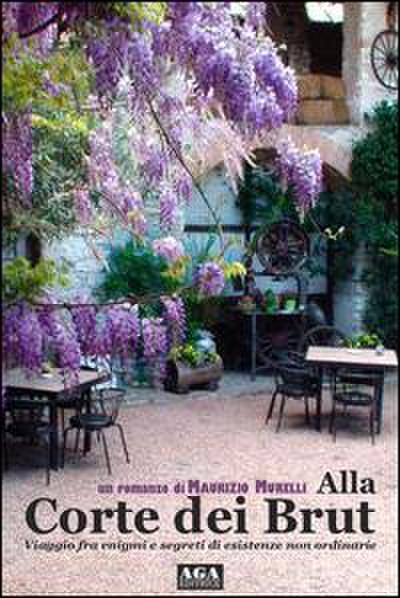 Murelli, M: Alla corte dei Brut. Viaggio fra enigmi di esist