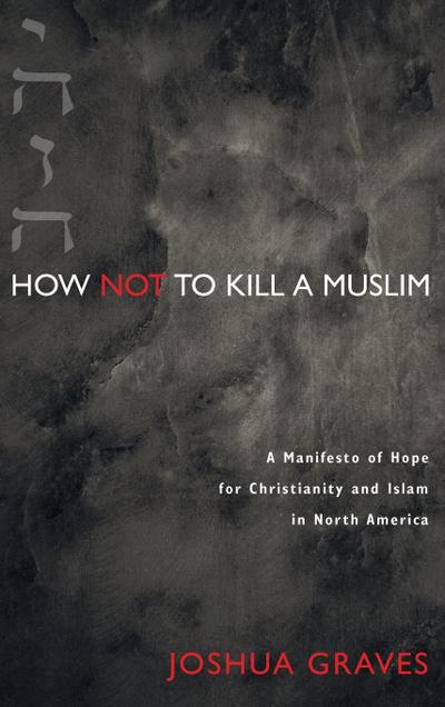 How Not to Kill a Muslim