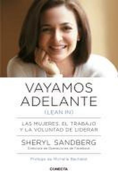 Vayamos adelante (lean in) : las mujeres, el trabajo y la voluntad de liderar