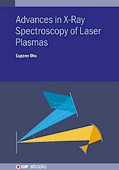 Advances in X-Ray Spectroscopy of Laser Plasmas