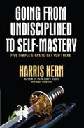 Going from Undisciplined to Self-Mastery