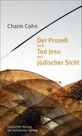 Der Prozeß und Tod Jesu aus jüdischer Sicht