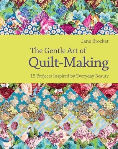 The Gentle Art of Quilt-Making