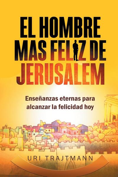 El Hombre mas Feliz de Jerusalem