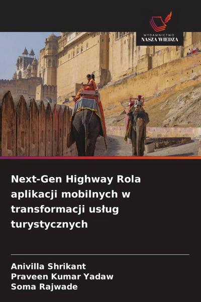 Next-Gen Highway Rola aplikacji mobilnych w transformacji us¿ug turystycznych