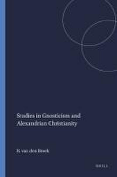 Studies in Gnosticism and Alexandrian Christianity