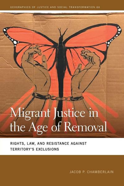 Migrant Justice in the Age of Removal