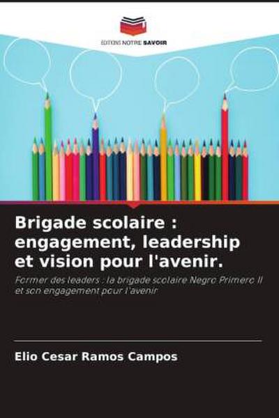 Brigade scolaire : engagement, leadership et vision pour l’avenir.
