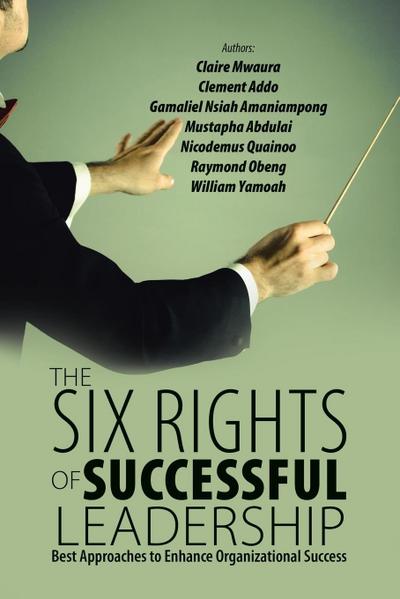 The Six Rights of Successful Leadership