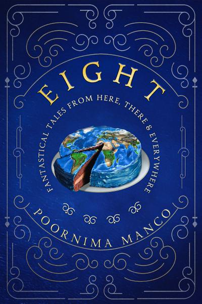 Eight - Fantastical Tales from Here, There & Everywhere (Around the World Collection)