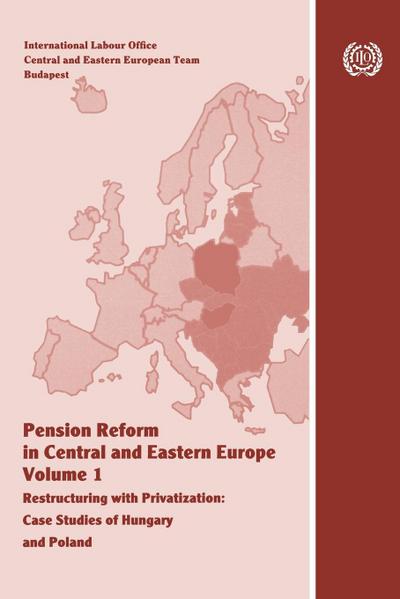 Pension reform in Central and Eastern Europe. Vol.I. Restructuring with privatization. Case studies of Hungary and Poland