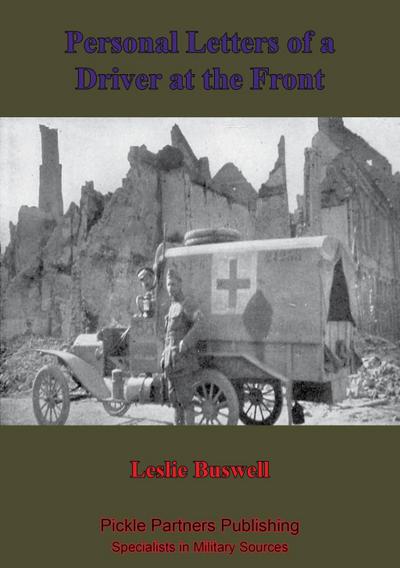 Ambulance No. 10. Personal Letters Of A Driver At The Front [Illustrated Edition]