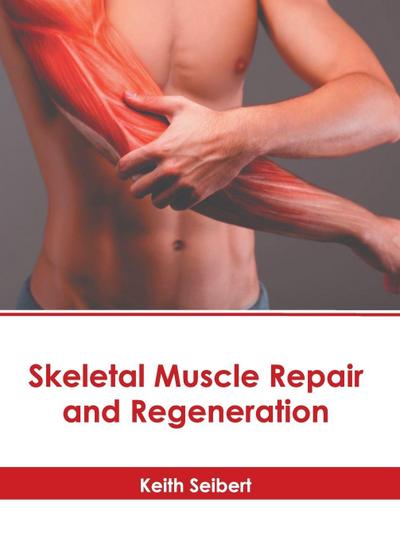 Skeletal Muscle Repair and Regeneration