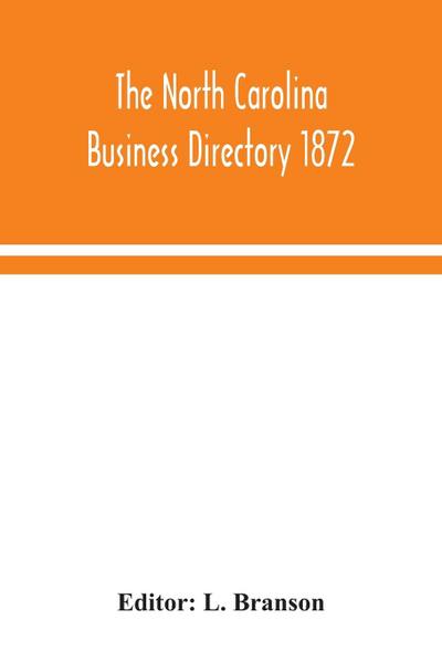 The North Carolina business directory 1872