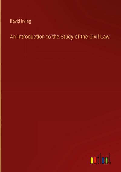 An Introduction to the Study of the Civil Law