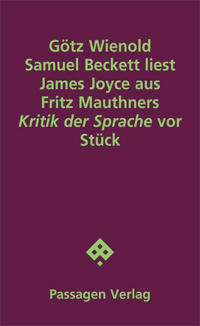 Samuel Beckett liest James Joyce aus Fritz Mauthners "Kritik der Sprache" vor