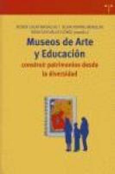 Museos de arte y educación : construir patrimonios desde la diversidad