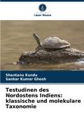 Testudinen des Nordostens Indiens: klassische und molekulare Taxonomie