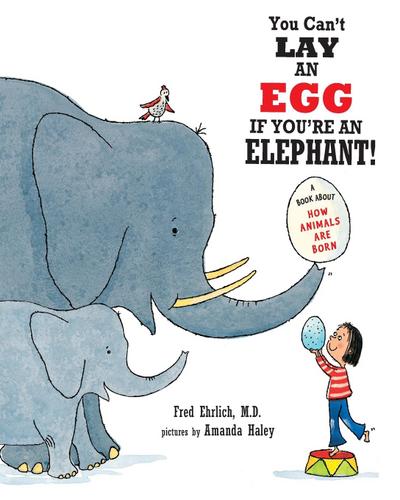 You Can’t Lay An Egg If You’re An Elephant