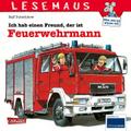 Ich hab einen Freund, der ist Feuerwehrmann