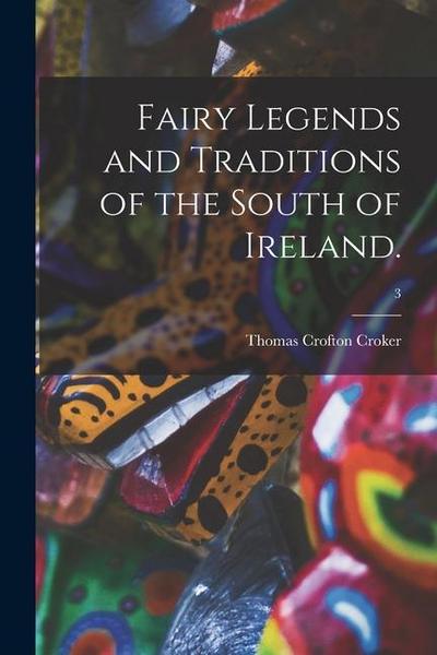 Fairy Legends and Traditions of the South of Ireland.; 3