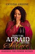 Don’t Be Afraid of the Silence