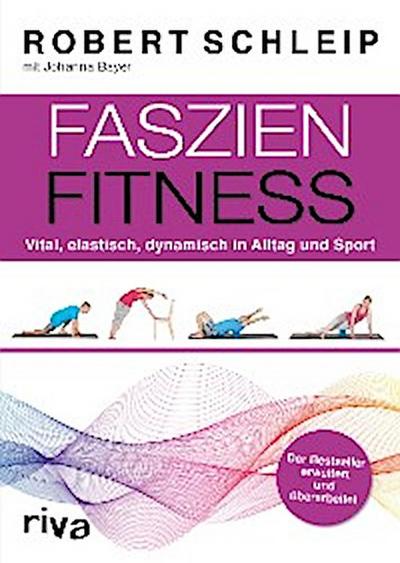 Faszien-Fitness – erweiterte und überarbeitete Ausgabe