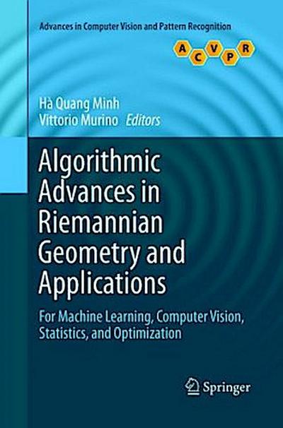 Algorithmic Advances in Riemannian Geometry and Applications