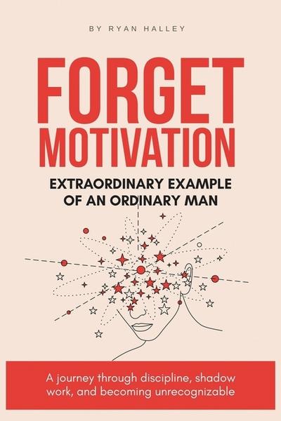 Forget Motivation