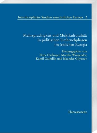 Mehrsprachigkeit und Multikulturalität in politischen Umbruchphasen im östlichen Europa