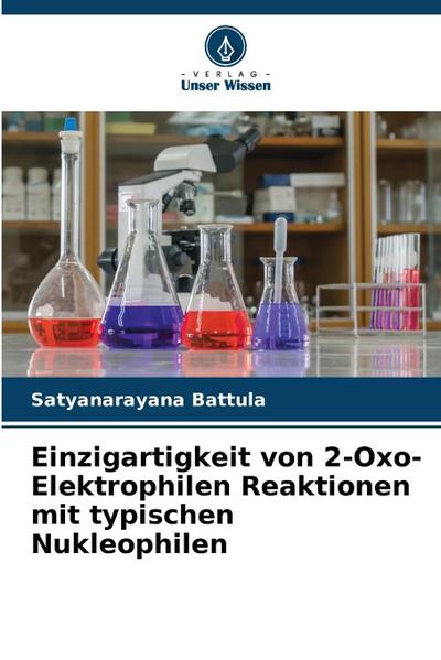 Einzigartigkeit von 2-Oxo-Elektrophilen Reaktionen mit typischen Nukleophilen