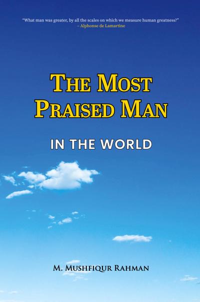 The Most Praised Man in the World