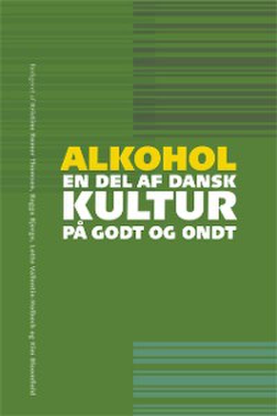 Alkohol - en del af dansk kultur på godt og ondt