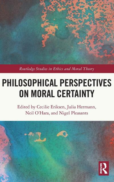 Philosophical Perspectives on Moral Certainty