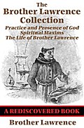 The Brother Lawrence Collection (Rediscovered Books)