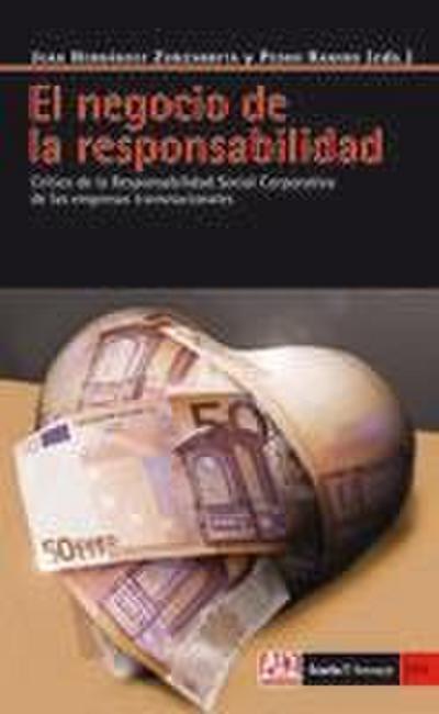 El negocio de la responsabilidad : crítica de la responsabilidad social corporativa de las empresas stransnacionales