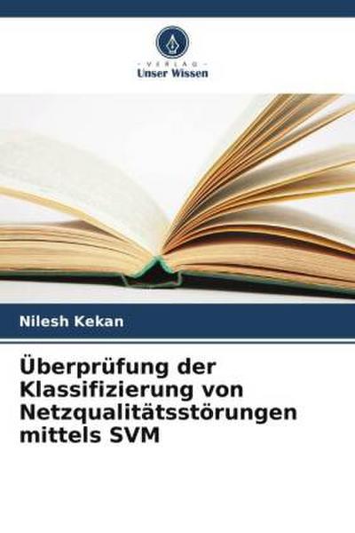 Überprüfung der Klassifizierung von Netzqualitätsstörungen mittels SVM