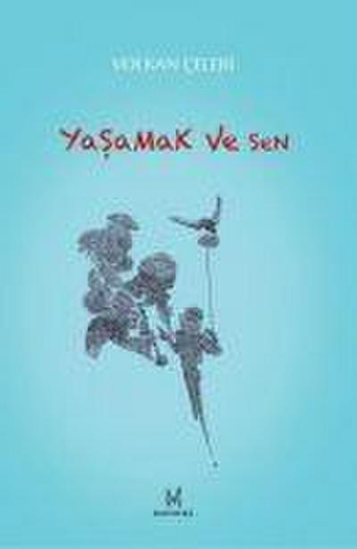 Yasamak ve Sen