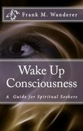 Wake Up Consciousness