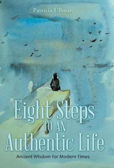 Eight Steps to an Authentic Life