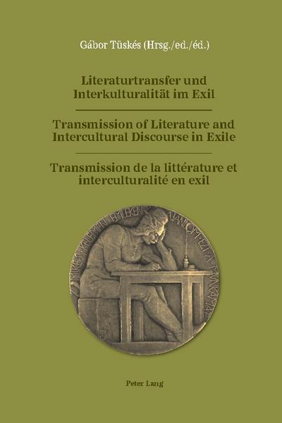 Literaturtransfer und Interkulturalität im Exil- Transmission of Literature and Intercultural Discourse in Exile- Transmission de la littérature et interculturalité en exil