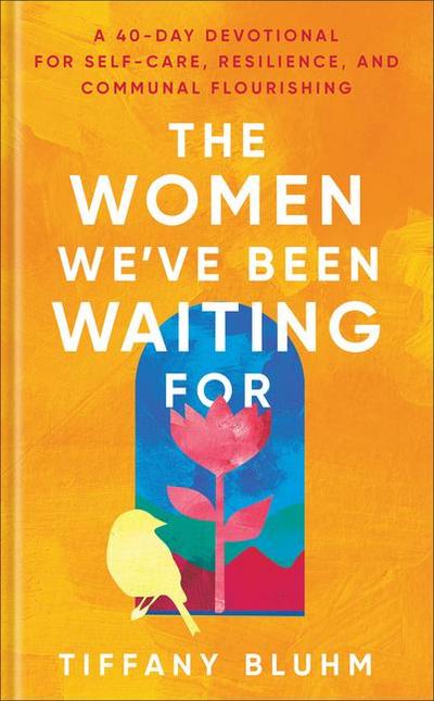 The Women We’ve Been Waiting for