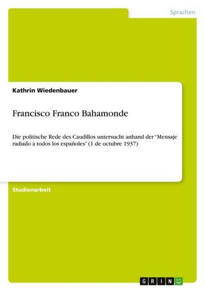 Francisco Franco Bahamonde - Kathrin Wiedenbauer