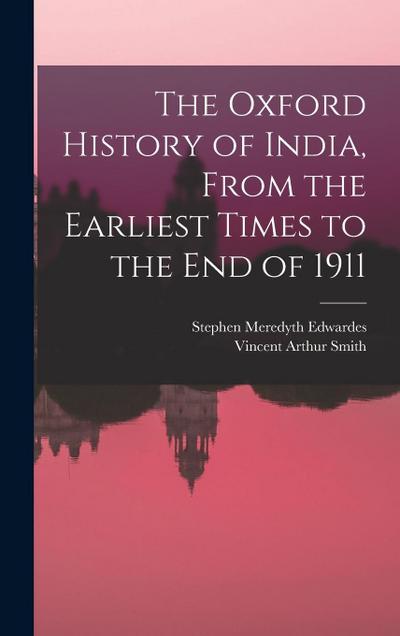 The Oxford History of India, From the Earliest Times to the end of 1911
