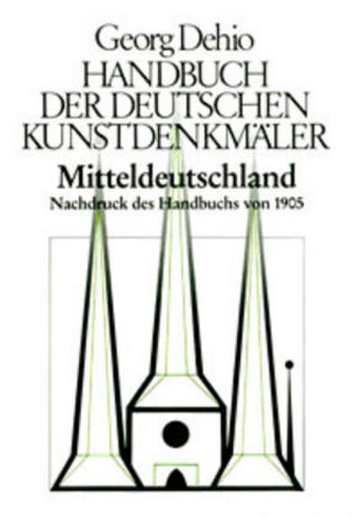 Georg Dehio: Dehio - Handbuch der deutschen Kunstdenkmäler Mitteldeutschland