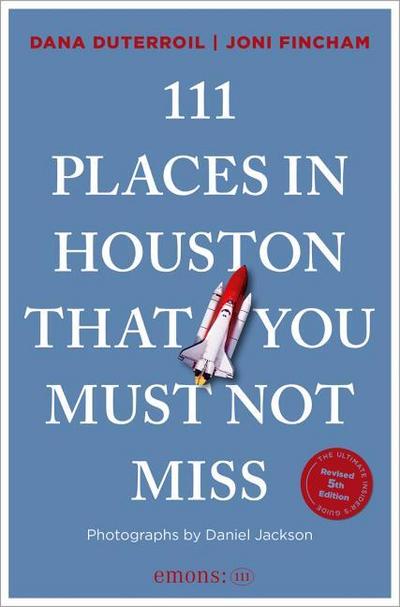 111 Places in Houston That You Must Not Miss