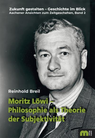 Moritz Löwi - Philosophie als Theorie der Subjektivität