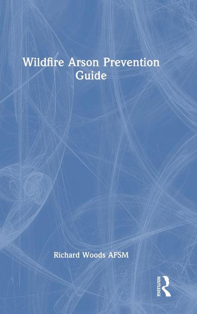 Wildfire Arson Prevention Guide
