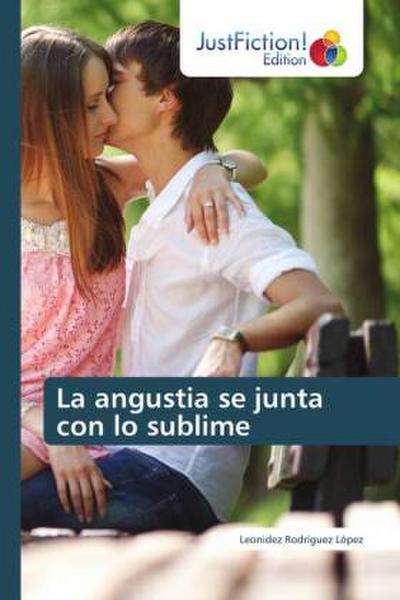 La angustia se junta con lo sublime