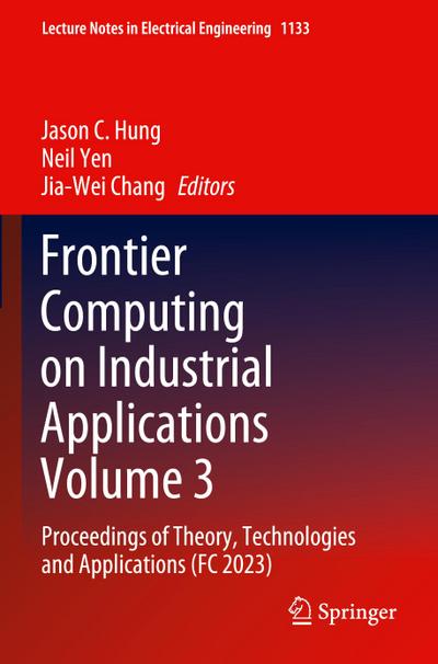 Frontier Computing on Industrial Applications Volume 3